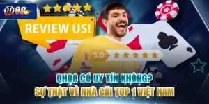 QH88 Có Uy Tín Không? Sự Thật Về Nhà Cái TOP 1 Việt Nam