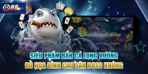 Siêu Phẩm Bắn Cá Long Vương Đồ Họa Đỉnh Cao Săn Boss Khủng